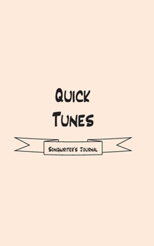 Paperback Quick Tunes: Songwriter's Journal Book