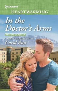 In the Doctor's Arms - Book #6 of the Seasons of Alaska