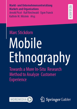 Paperback Mobile Ethnography: Towards a More In-Situ Research Method to Analyze Customer Experience Book