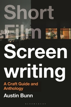 Paperback Short Film Screenwriting: A Craft Guide and Anthology Book