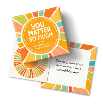 Misc. Thoughtfulls for Kids: You Matter So Much: Pop-Open Cards to Share with Kids Book