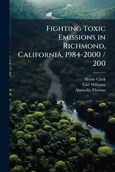 Fighting toxic emissions in Richmond, California, 1984-2000 / 200