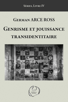 Genrisme et jouissance transidentitaire (Serie Troubles de Civilisation) (French Edition)