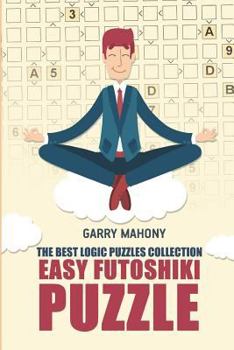 Paperback Easy Futoshiki Puzzle: The Best Logic Puzzles Collection Book