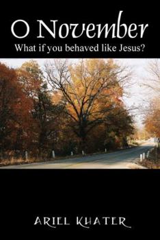 Paperback O November: What If You Behaved Like Jesus? Book