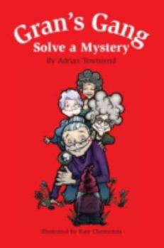 Paperback Gran's Gang Solve a Mystery (Gran's Gang Series) Book