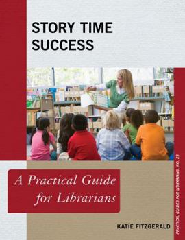 Hardcover Story Time Success: A Practical Guide for Librarians Book
