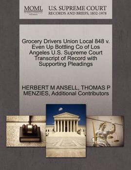 Grocery Drivers Union Local 848 v. Even Up Bottling Co of Los Angeles U.S. Supreme Court Transcript of Record with Supporting Pleadings