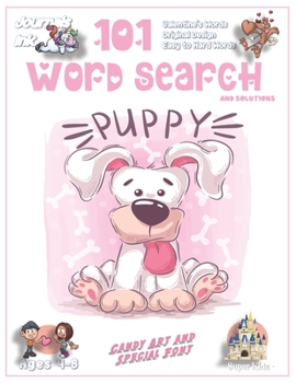 101 Word Search for Kids: SUPER KIDZ Book. Children - Ages 4-8 (US Edition). Custom Themed Words & Cute Candy Art Interior. 101 Puzzles & Solutions. Silly Puppy Dog Hearts. Easy to hard learning vocab