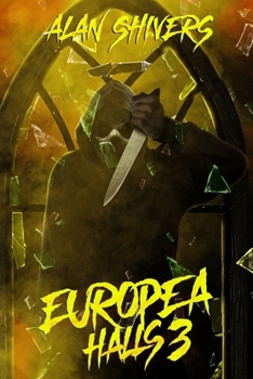 Europea Halls 3 (Europea Halls: A Slasher Trilogy) - Book #3 of the Europea Halls