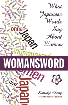 Paperback Womansword: What Japanese Words Say about Women Book