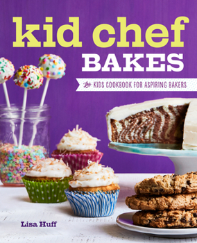 Paperback Kid Chef Bakes: The Kids Cookbook for Aspiring Bakers Book