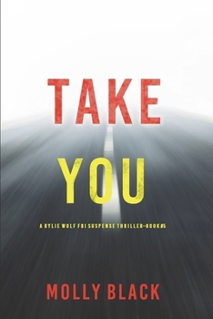 Take You - Book #5 of the Rylie Wolf