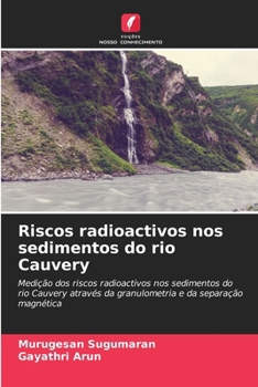 Riscos radioactivos nos sedimentos do rio Cauvery (Portuguese Edition)