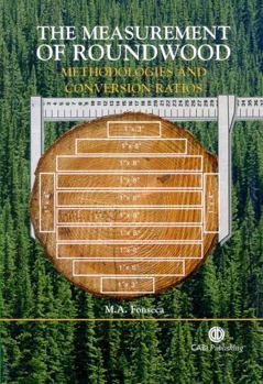 Hardcover The Measurement of Roundwood: Methodologies and Conversion Ratios Book