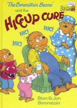Hardcover The Berenstain Bears and the Hiccup Cure (Cub Club) Book