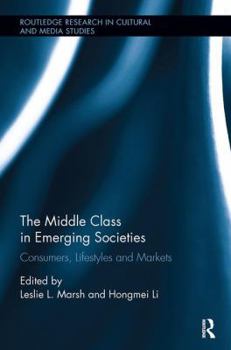 Paperback The Middle Class in Emerging Societies: Consumers, Lifestyles and Markets Book