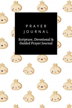 Paperback Prayer Journal, Scripture, Devotional & Guided Prayer Journal: Dim Sum design, Prayer Journal Gift, 6x9, Soft Cover, Matte Finish Book