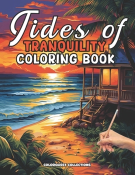 Tides of Tranquility Coloring Book: Serene Beach Scenes to Color | Dive Into Relaxation