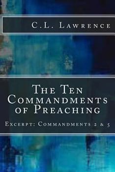 Paperback The Ten Commandments of Preaching: Excerpt: Commandments 2 & 5 Book