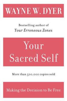 Paperback Your Sacred Self: Making the Decision to Be Free Book