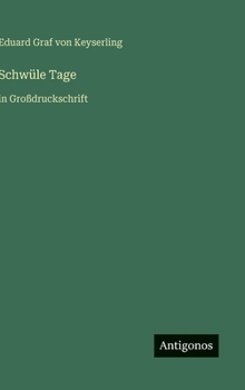 Schwüle Tage: in Großdruckschrift
