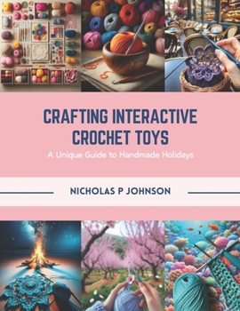 Paperback Crafting Interactive Crochet Toys: A Unique Guide to Handmade Holidays Book
