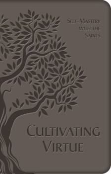 Imitation Leather Cultivating Virtue: Self-Mastery with the Saints Book