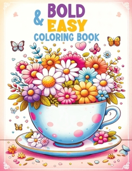 Paperback Bold and Easy Coloring Book: Relaxing Art for Mindfulness and Peace, Therapeutic Patterns for Stress Relief for Adults and Seniors Book