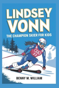 Paperback Lindsey Vonn: The Champion Skier for Kids Book