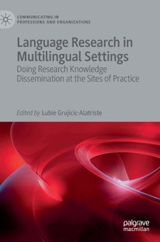 Hardcover Language Research in Multilingual Settings: Doing Research Knowledge Dissemination at the Sites of Practice Book