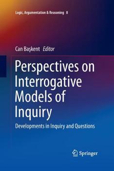 Paperback Perspectives on Interrogative Models of Inquiry: Developments in Inquiry and Questions Book