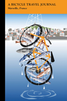 Marseille, France: A Bicycle Travel Journal