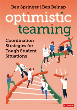 Paperback Optimistic Teaming: Coordination Strategies for Tough Student Situations Book
