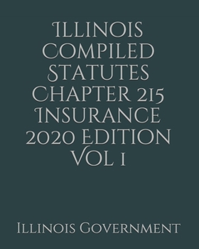 Paperback Illinois Compiled Statutes Chapter 215 Insurance 2020 Edition Vol 1 [Large Print] Book