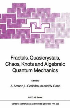 Paperback Fractals, Quasicrystals, Chaos, Knots and Algebraic Quantum Mechanics Book