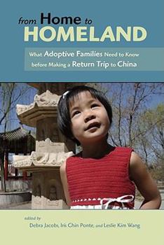 Paperback From Home to Homeland: What Adoptive Families Need to Know Before Making a Return Trip to China Book