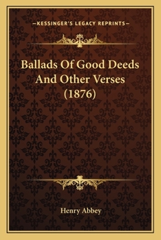 Paperback Ballads Of Good Deeds And Other Verses (1876) Book