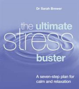 Paperback The Ultimate Stress Buster: A Seven-Step Plan for Calm and Relaxation Book