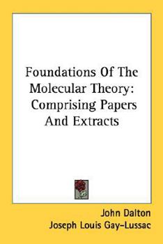 Paperback Foundations Of The Molecular Theory: Comprising Papers And Extracts Book