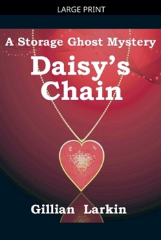 Daisy's Chain (Storage Ghost Mysteries) - Book #5 of the Storage Ghost Mystery