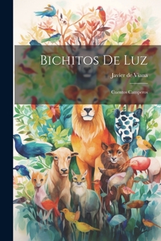 Paperback Bichitos De Luz: Cuentos Camperos [Spanish] Book