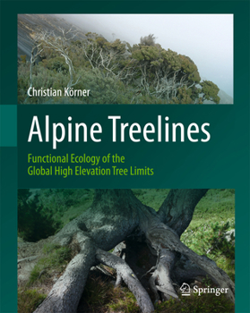 Hardcover Alpine Treelines: Functional Ecology of the Global High Elevation Tree Limits Book