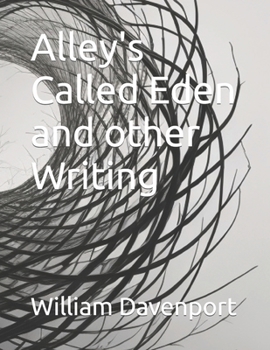 Alley's Called Eden and other Writing B0CKXRZJNT Book Cover
