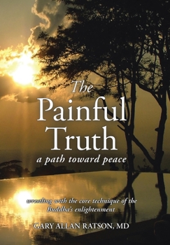 Hardcover The Painful Truth: A Path Toward Peace Book