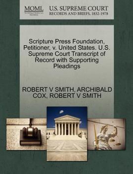 Paperback Scripture Press Foundation, Petitioner, V. United States. U.S. Supreme Court Transcript of Record with Supporting Pleadings Book