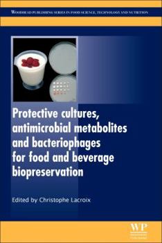 Paperback Protective Cultures, Antimicrobial Metabolites and Bacteriophages for Food and Beverage Biopreservation Book