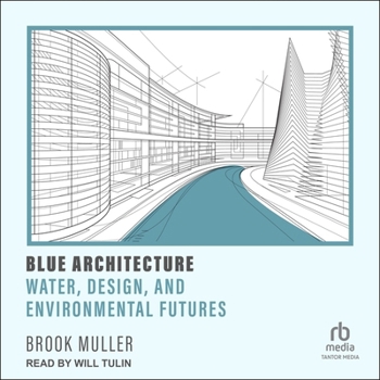 MP3 CD Blue Architecture: Water, Design, and Environmental Futures Book