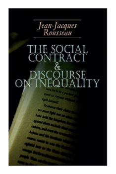 Paperback The Social Contract & Discourse on Inequality: Including Discourse on the Arts and Sciences & a Discourse on Political Economy Book