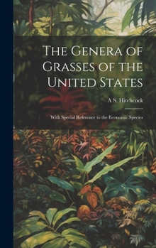 The Genera of Grasses of the United States: With Special Reference to the Economic Species